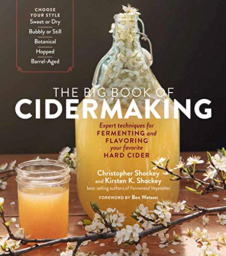 Stock image for The Big Book of Cidermaking: Expert Techniques for Fermenting and Flavoring Your Favorite Hard Cider for sale by BooksRun