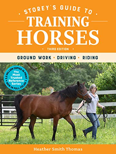 Stock image for Storeys Guide to Training Horses, 3rd Edition: Ground Work, Driving, Riding for sale by Goodwill of Colorado