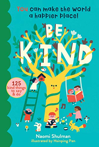 Beispielbild fr Be Kind: You Can Make the World a Happier Place! 125 Kind Things to Say & Do zum Verkauf von SecondSale