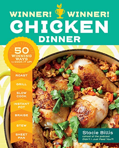Stock image for Winner! Winner! Chicken Dinner: 50 Winning Ways to Cook It Up! for sale by SecondSale