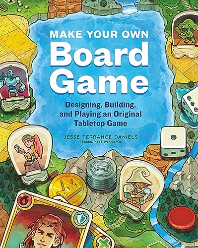 9781635863413: Make Your Own Board Game: Designing, Building, and Playing an Original Tabletop Game
