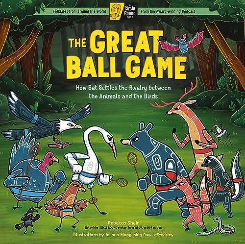 Stock image for The Great Ball Game: How Bat Settles the Rivalry between the Animals and the Birds; A Circle Round Book for sale by HPB-Movies