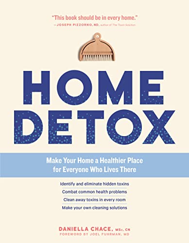 Stock image for Home Detox: Make Your Home a Healthier Place for Everyone Who Lives There for sale by Magers and Quinn Booksellers