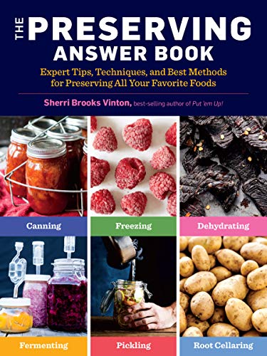 Stock image for The Preserving Answer Book: Expert Tips, Techniques, and Best Methods for Preserving All Your Favorite Foods for sale by Goodwill Southern California