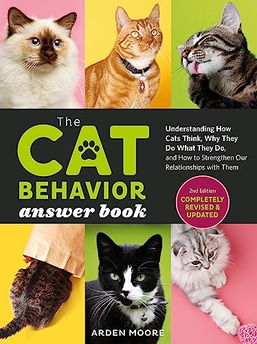 Stock image for The Cat Behavior Answer Book, 2nd Edition: Understanding How Cats Think, Why They Do What They Do, and How to Strengthen Our Relationships with Them for sale by Bookoutlet1