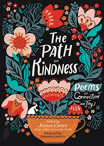 Stock image for The Path to Kindness: Poems of Connection and Joy for sale by Ergodebooks