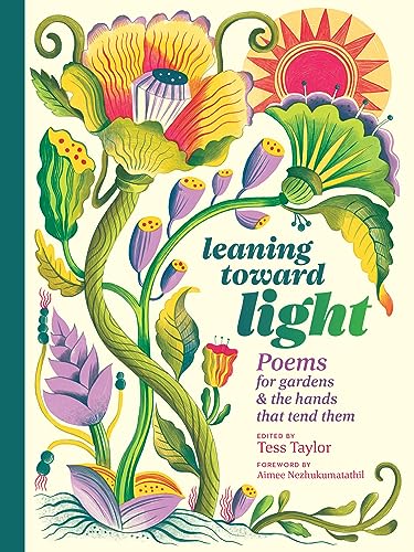 Beispielbild fr Leaning toward Light: Poems for Gardens & the Hands That Tend Them zum Verkauf von WorldofBooks