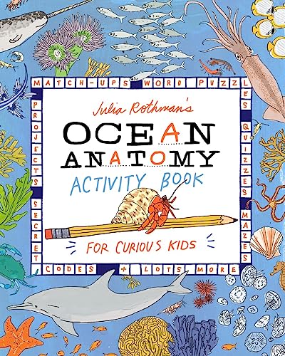 Beispielbild fr Julia Rothman's Ocean Anatomy Activity Book: Match-Ups, Word Puzzles, Quizzes, Mazes, Projects, Secret Codes + Lots More zum Verkauf von BooksRun