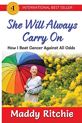Stock image for She Will Always Carry On: How I Beat Cancer Against All Odds for sale by Lakeside Books