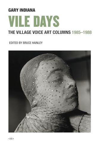 Stock image for Vile Days: The Village Voice Art Columns, 1985-1988 (Semiotext(e) / Active Agents) for sale by Bellwetherbooks