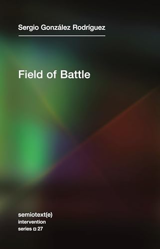 Stock image for Field of Battle (Semiotext(e) / Intervention Series) for sale by Bellwetherbooks