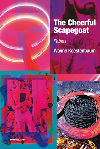 Stock image for The Cheerful Scapegoat: Fables (Semiotext(e) / Native Agents) for sale by KuleliBooks