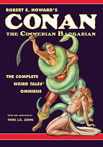 Stock image for Robert E. Howard's Conan the Cimmerian Barbarian: The Complete Weird Tales Omnibus for sale by California Books