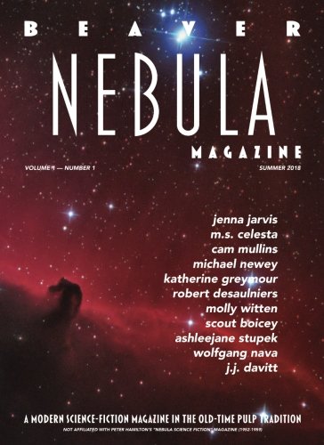 Beispielbild fr Beaver Nebula - Summer 2018: Volume 1, Number 1 (Beaver Nebula Vol. 1) zum Verkauf von Revaluation Books