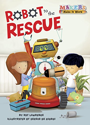 Imagen de archivo de Robot to the Rescue: Robots (Makers Make It Work) a la venta por Housing Works Online Bookstore