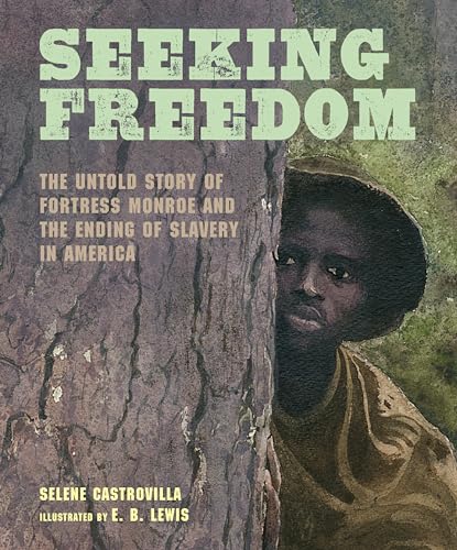 Beispielbild fr Seeking Freedom : The Untold Story of Fortress Monroe and the Ending of Slavery in America zum Verkauf von Better World Books