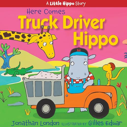 Stock image for Here Comes Truck Driver Hippo for sale by ThriftBooks-Dallas