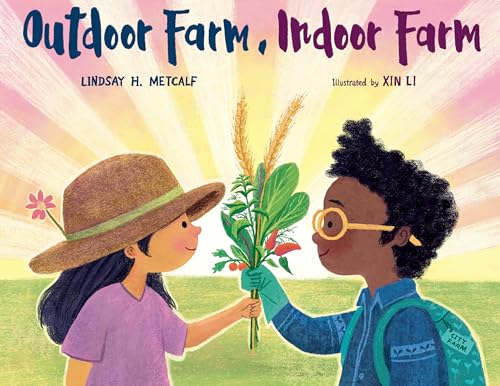 Stock image for Outdoor Farm, Indoor Farm [Hardcover] Metcalf, Lindsay H. and Li, Xin for sale by Lakeside Books