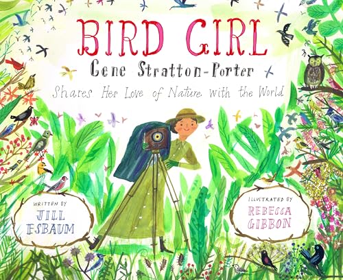 9781635926866: Bird Girl: Gene Stratton-Porter Shares Her Love of Nature with the World