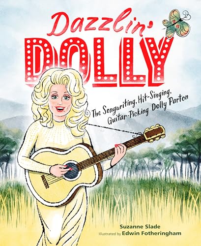 Stock image for Dazzlin Dolly: The Songwriting, Hit-Singing, Guitar-Picking Dolly Parton for sale by Goodwill of Colorado