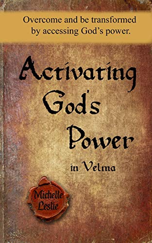 Stock image for Activating God's Power in Velma: Overcome and Be Transformed by Accessing God's Power. for sale by ThriftBooks-Dallas