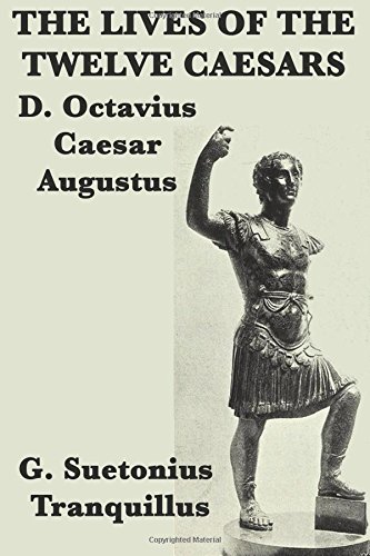 Stock image for The Lives of the Twelve Caesars D. Octavius Caesar Augustus.: Volume 2 for sale by Revaluation Books