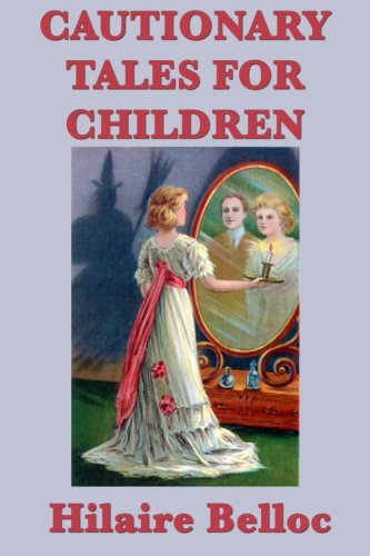 Stock image for Cautionary Tales for Children for sale by Revaluation Books