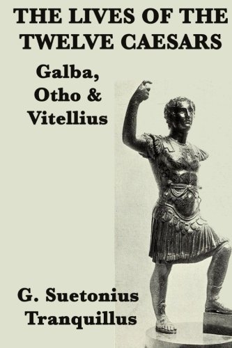 Imagen de archivo de The Lives of the Twelve Caesars -Galba, Otho & Vitellius-: Volume 7 a la venta por Revaluation Books