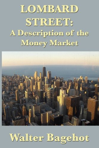 Beispielbild fr Lombard Street A Description of the Money Market: A Description of the Money Market zum Verkauf von Revaluation Books