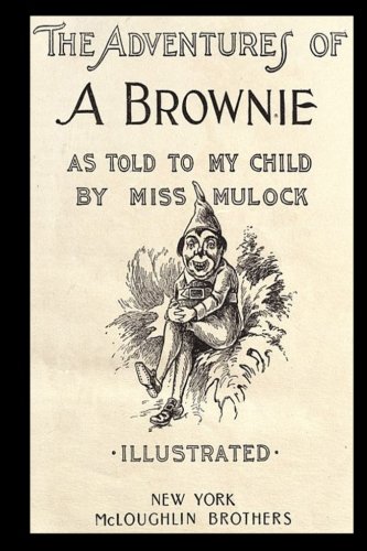 Beispielbild fr The Adventures of A Brownie: As Told to My Child zum Verkauf von Goodwill Southern California