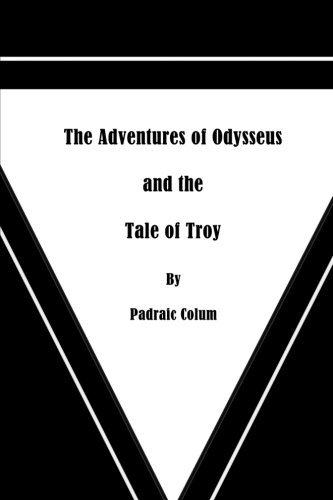 Imagen de archivo de The Adventures of Odysseus and the Tale of Troy a la venta por GF Books, Inc.