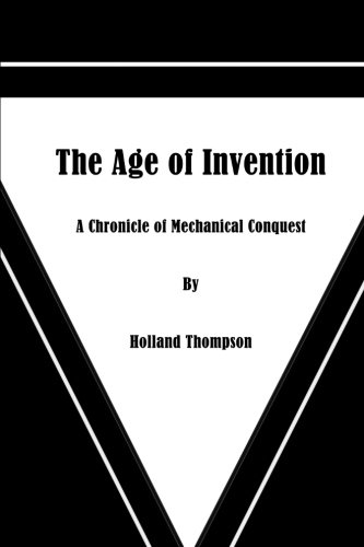 9781636002279: The Age of Invention: A Chronicle of Mechanical Conquest