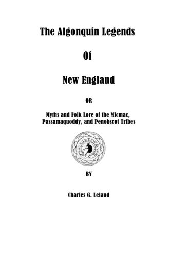 Imagen de archivo de The Algonquin Legends Of New England a la venta por GF Books, Inc.