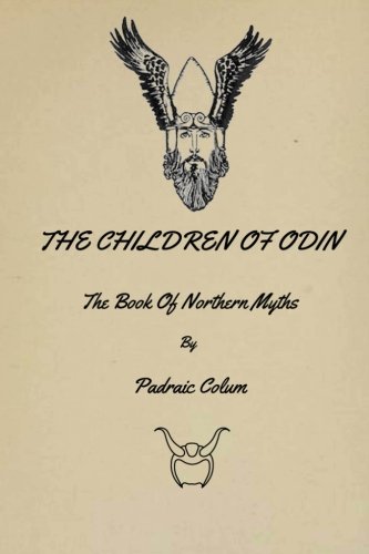 Beispielbild fr The Children Of Odin: The Book Of Northern Myths (Illustrated) zum Verkauf von Books Unplugged