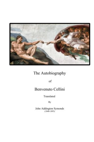 Stock image for Autobiography of Benvenuto Cellini for sale by ThriftBooks-Atlanta