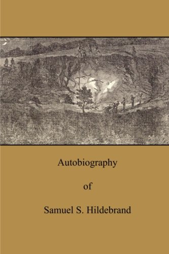 Beispielbild fr Autobiography Of Samuel S. Hildebrand zum Verkauf von GF Books, Inc.