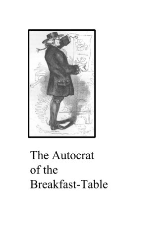 Beispielbild fr The Autocrat of the Breakfast-Table zum Verkauf von ThriftBooks-Atlanta