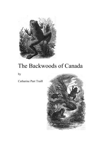 Stock image for The Backwoods of Canada for sale by GF Books, Inc.