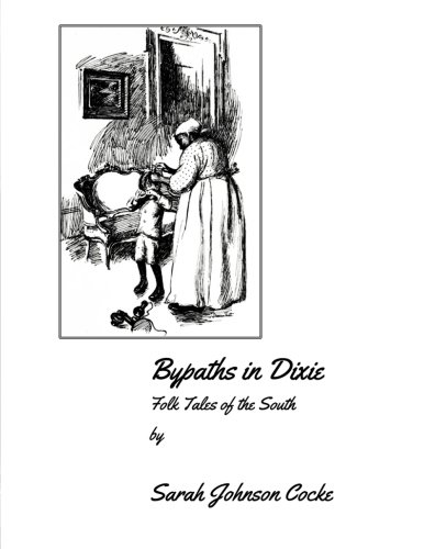 Beispielbild fr Bypaths in Dixie Folk Tales of the South (Large Print) zum Verkauf von Revaluation Books