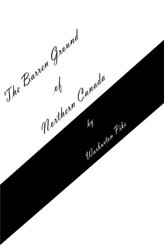Stock image for The Barren Ground of Northern Canada for sale by GF Books, Inc.