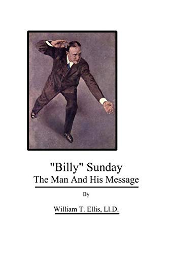 9781636006451: "Billy" Sunday, the man and his Message