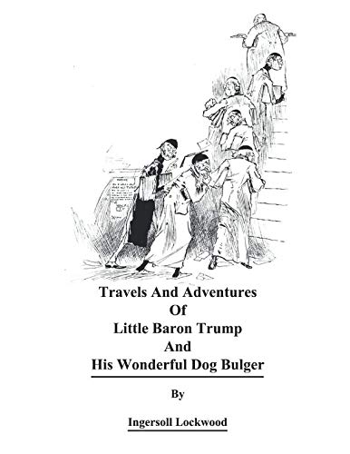 Beispielbild fr Travels And Adventures of Little Baron Trump and His Wonderful Dog Bulger (Large Print) zum Verkauf von Revaluation Books