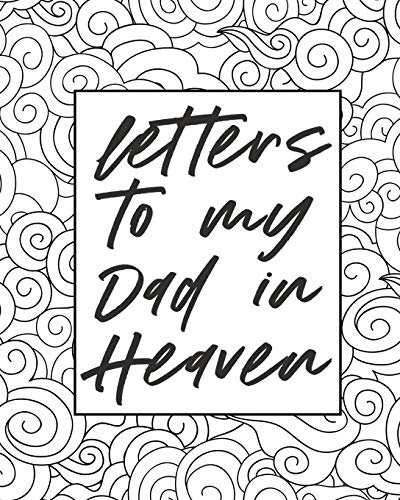 Stock image for Letters To My Dad In Heaven: Wonderful Dad | Heart Feels Treasure | Keepsake Memories | Father | Grief Journal | Our Story | Dear Dad | For Daughters | For Sons for sale by PlumCircle