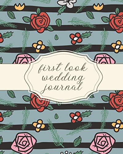 Stock image for First Look Wedding Journal: For Newlyweds - Marriage - Wedding Gift Log Book - Husband and Wife - Wedding Day - Bride and Groom - Love Notes