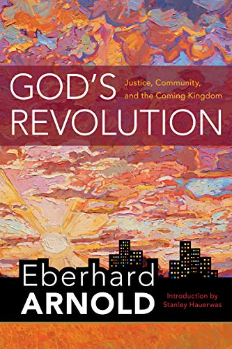 9781636080000: God's Revolution: Justice, Community, and the Coming Kingdom (Eberhard Arnold Centennial Editions)