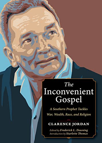 Stock image for The Inconvenient Gospel: A Southern Prophet Tackles War, Wealth, Race, and Religion (Plough Spiritual Guides: Backpack Classics) for sale by HPB Inc.