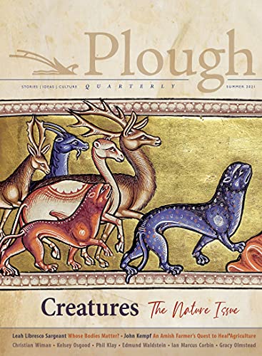 Stock image for Plough Quarterly No. 28 ? Creatures: The Nature Issue for sale by GF Books, Inc.