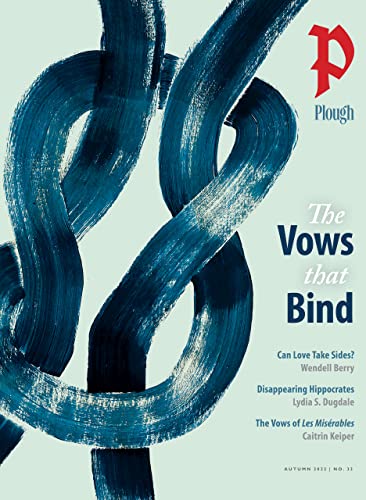 Beispielbild fr Plough Quarterly No. 33 - The Vows That Bind zum Verkauf von SecondSale