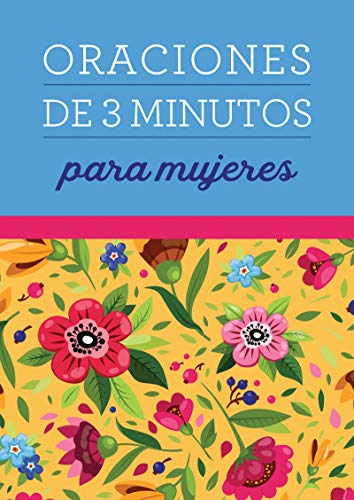 Stock image for Oraciones de 3 minutos para mujeres (Oraciones de 3 minutos/ 3-minute Devotions) (Spanish Edition) for sale by SecondSale