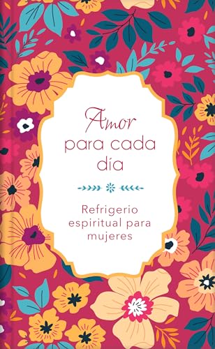 Stock image for Amor para cada día: Refrigerio espiritual para mujeres (Spiritual Refreshment for Women) (Spanish Edition) for sale by BooksRun